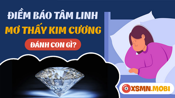 Chiêm bao thấy kim cương đánh lô đề bao nhiêu?