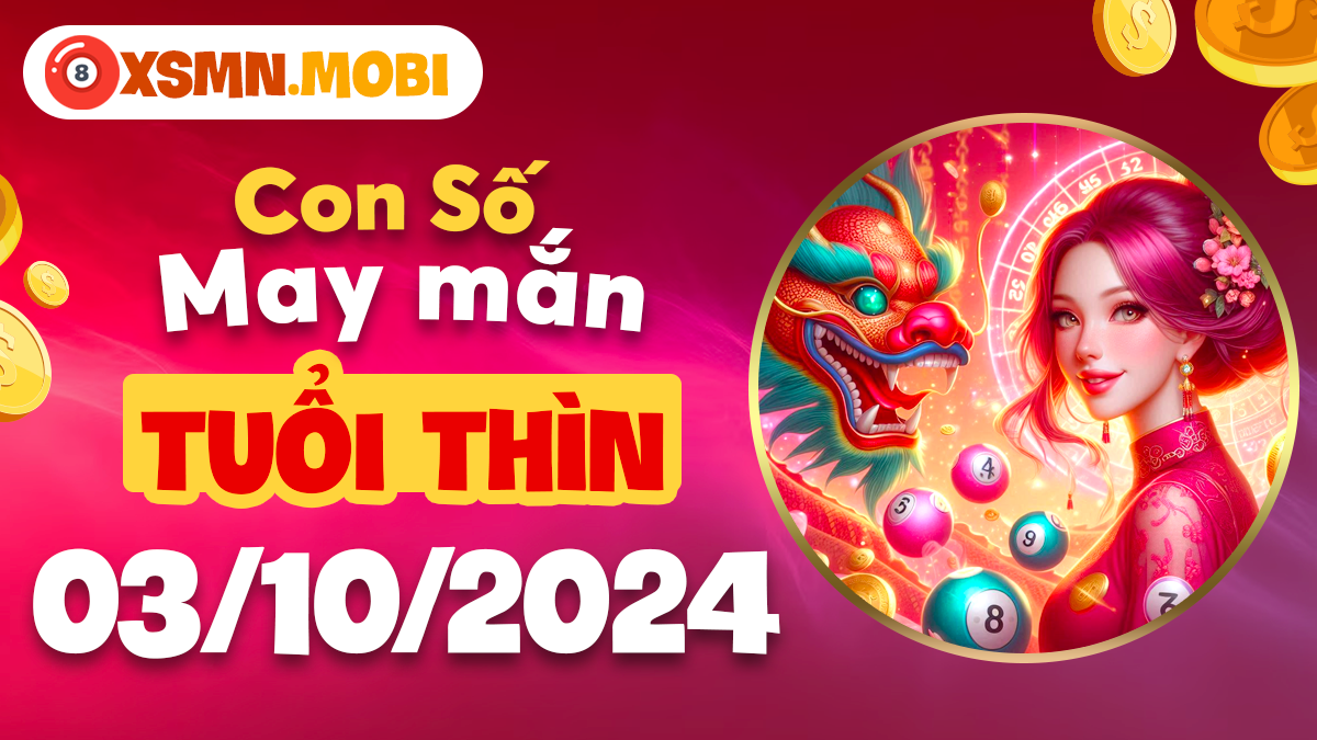 Tuổi Thìn và những bộ số may mắn trong ngày 3/10/2024 là gì?