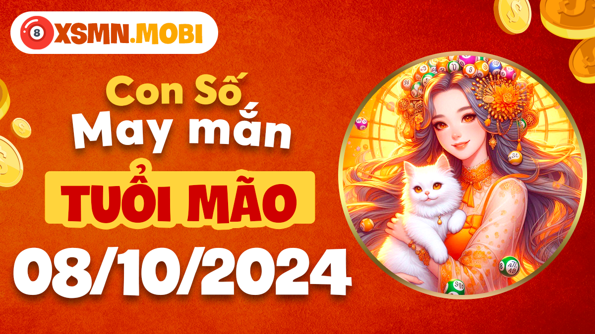 Những con số tốt lành cho tuổi Mão vào ngày 8/10/2024