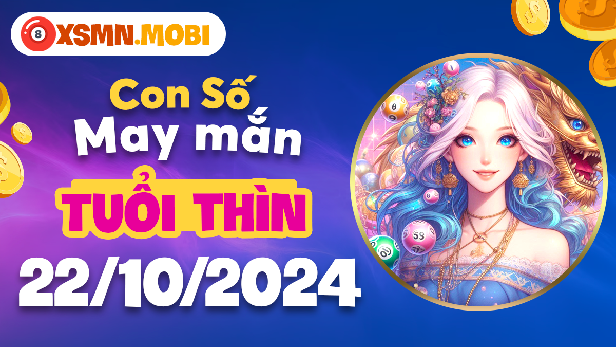 Con số nào sẽ mang đến may mắn cho tuổi Thìn hôm nay 22/10.2024?