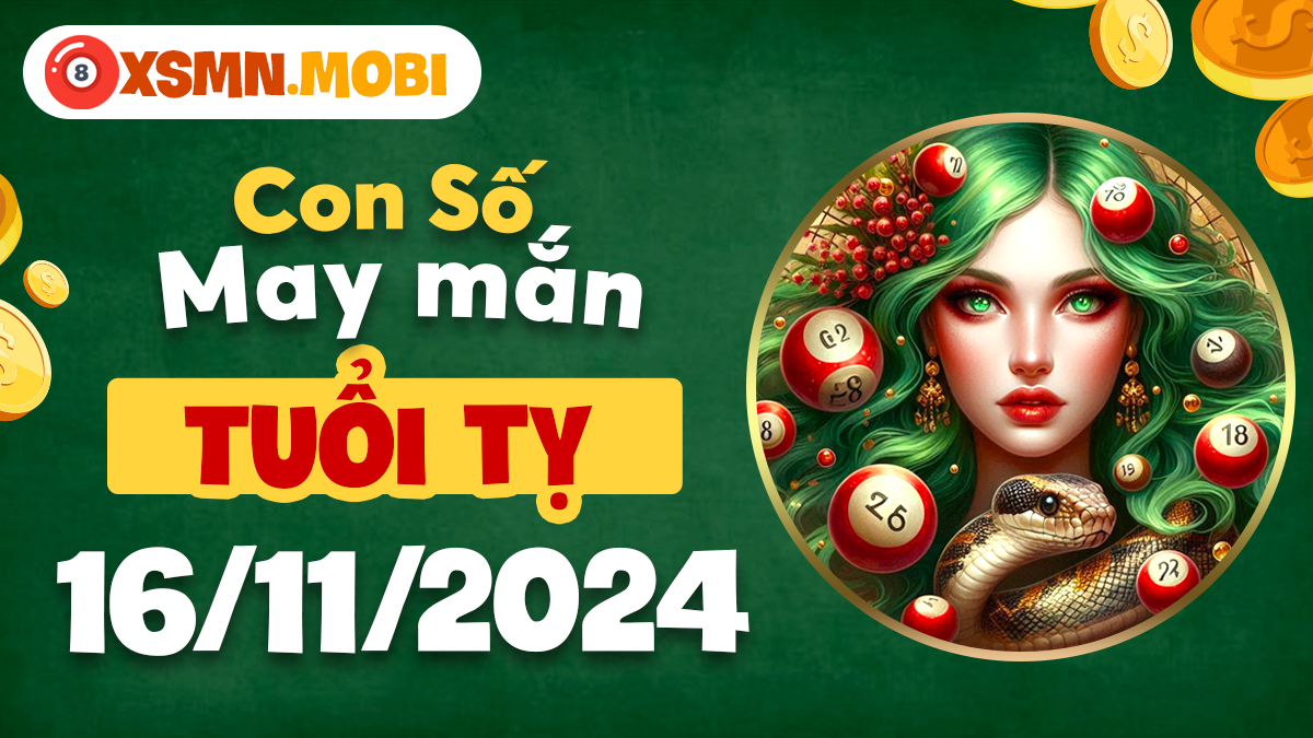 Con số may mắn huyền bí ngày 16/11/2024 cho những người tuổi Tị