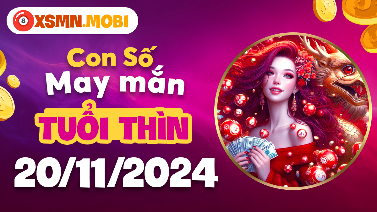 Bộ số nào sẽ giúp tuổi Thìn thành công vào ngày 20/11/2024?