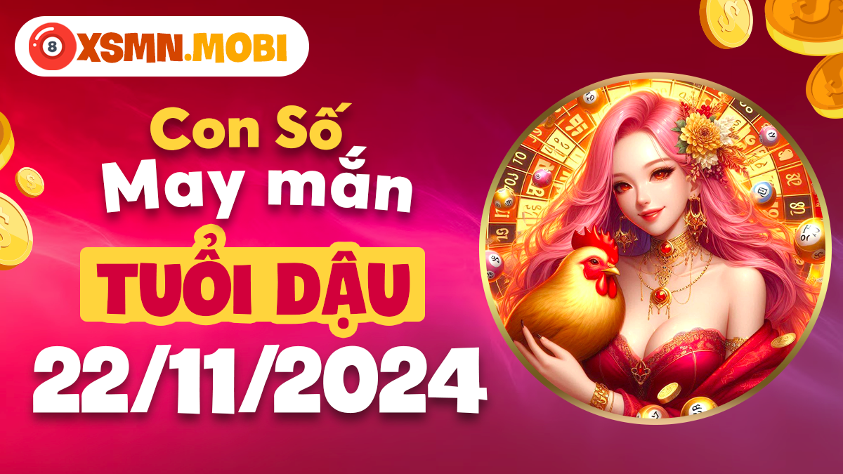 Cơ hội mới đến từ con số may mắn tuổi Dậu hôm nay 22/11