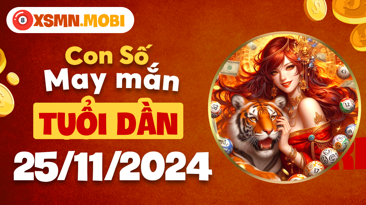 Bật mí số may mắn hôm nay cho người tuổi Dần 25/11/2024