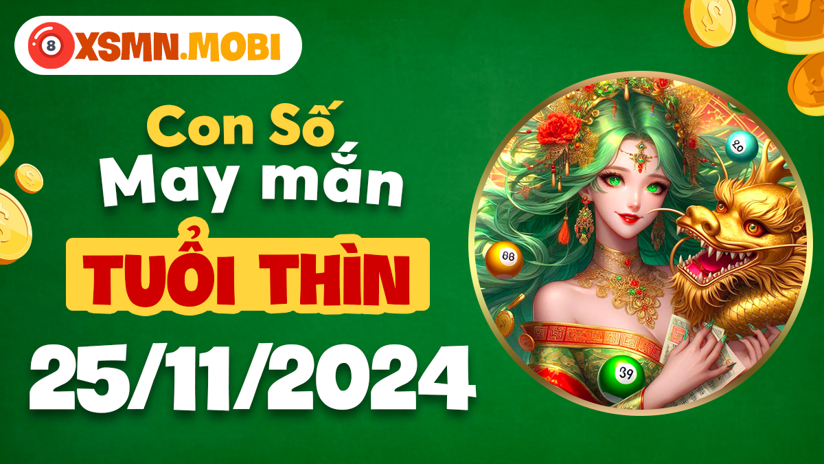 Tiết lộ dãy số thần kỳ giúp tuổi Thìn đón vận may 25/11/2024