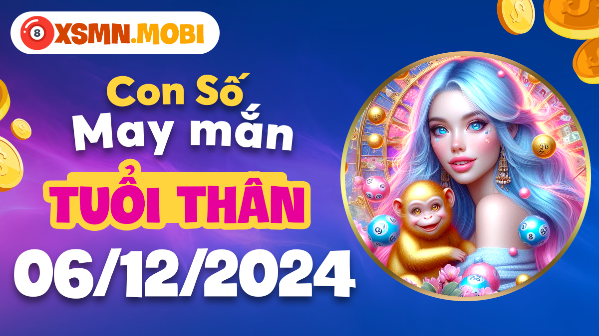 Con số nào giúp tuổi Thân giàu có trong ngày 6/12/2024?