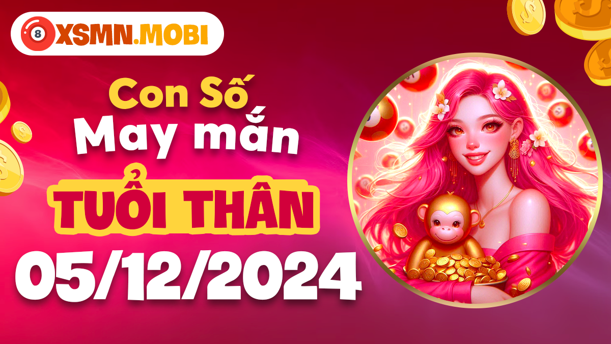 Con số may mắn theo tử vi ngày 5/12/2024 của người tuổi Thân